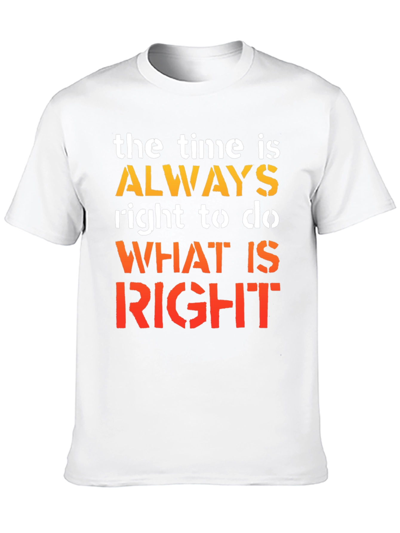Inspirational Time Is Always Right Graphic T-Shirt