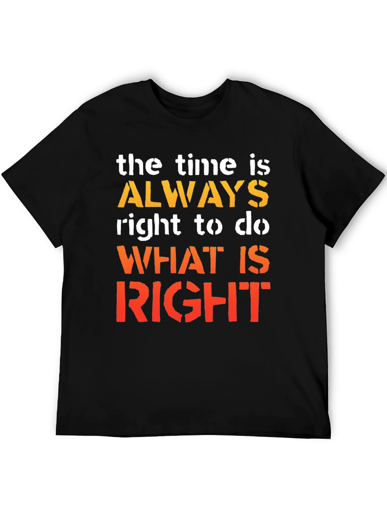 Inspirational Time Is Always Right Graphic T-Shirt