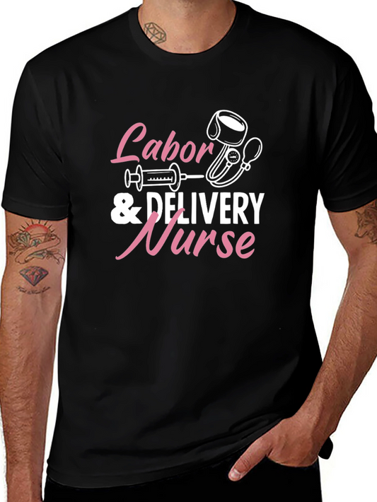 Labor & Delivery Nurse T-Shirt - Gift Idea