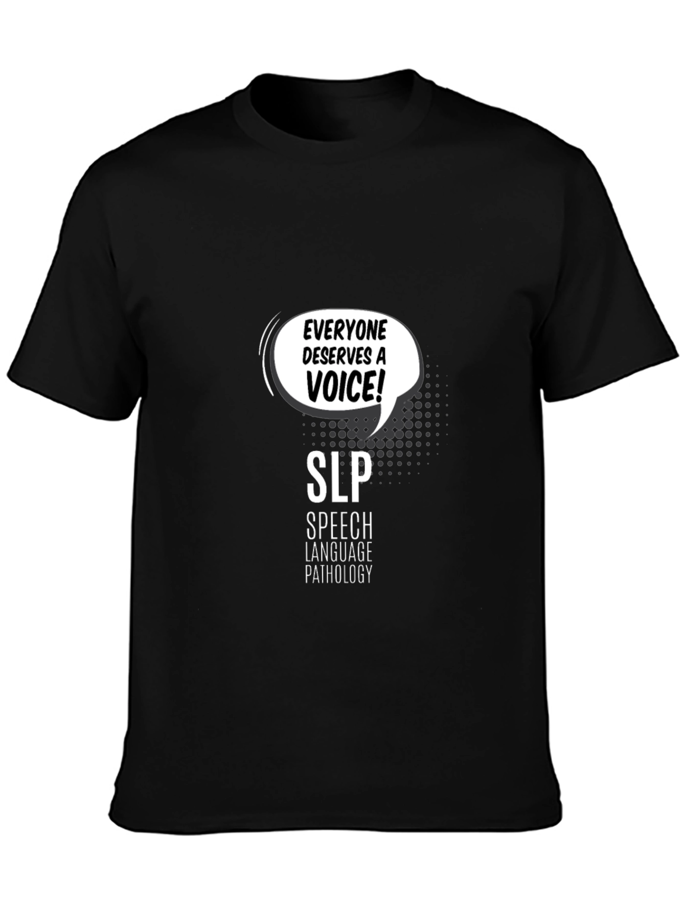 Everyone Deserves a Voice SLP T-Shirt