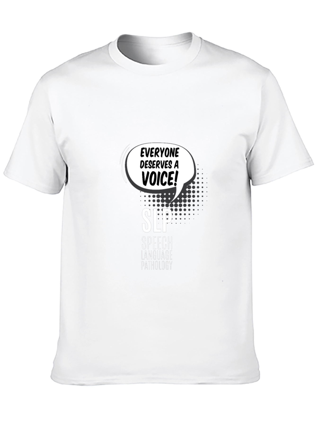 Everyone Deserves a Voice SLP T-Shirt