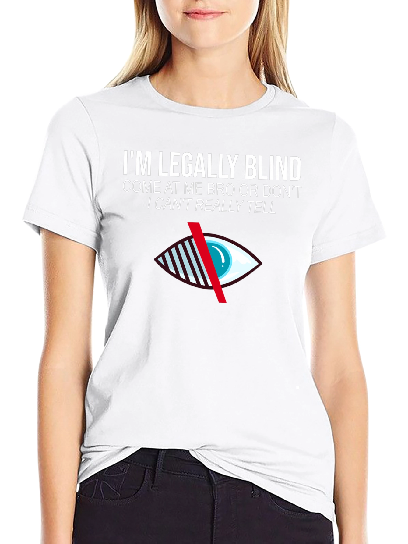 Im Legally Blind Novelty T-Shirt
