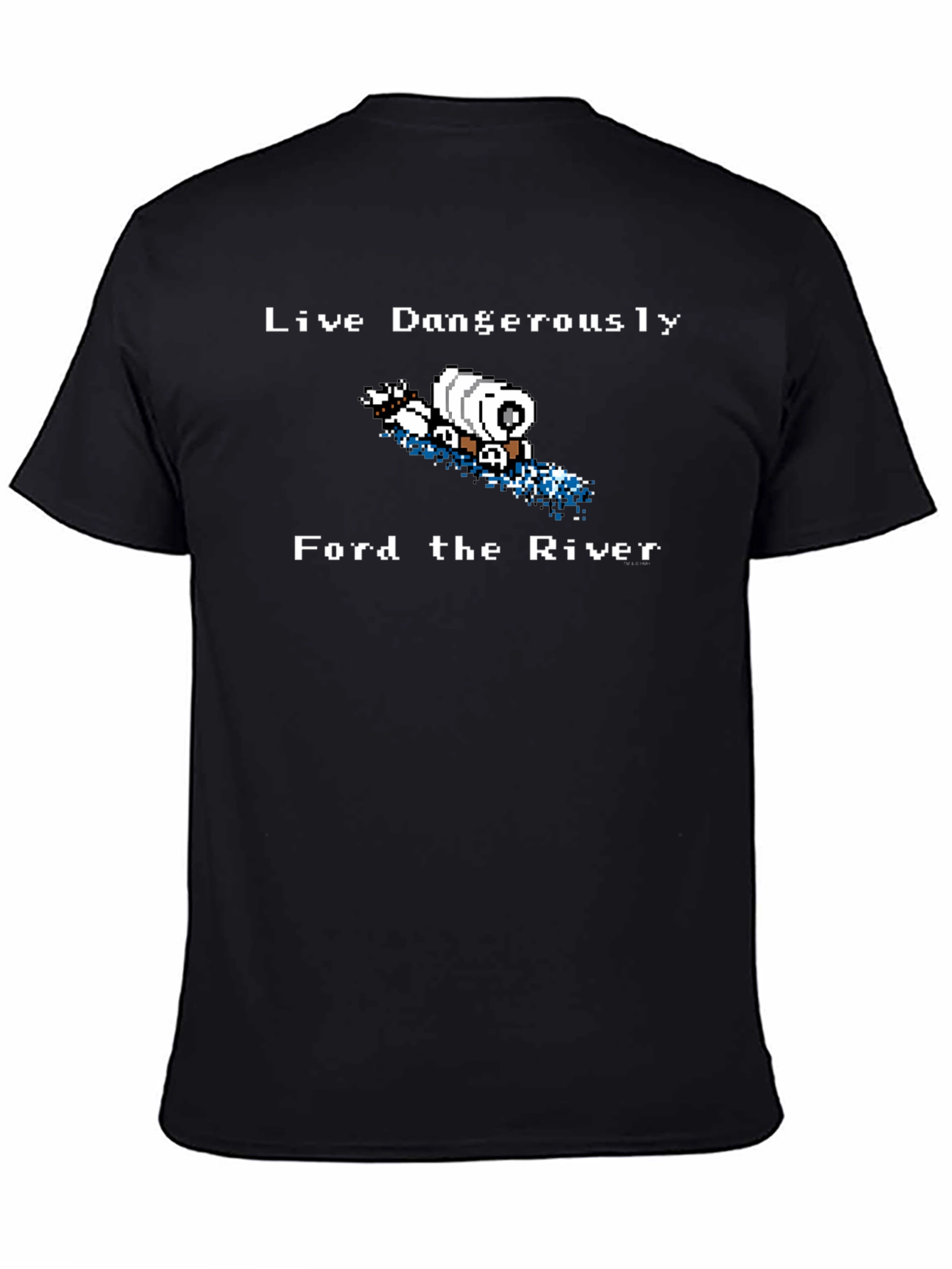 Live Dangerously Ford the River T-Shirt